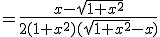 3$ = \frac{x-\sqrt{1+x^2}}{2(1+x^2)(\sqrt{1+x^2} - x)}